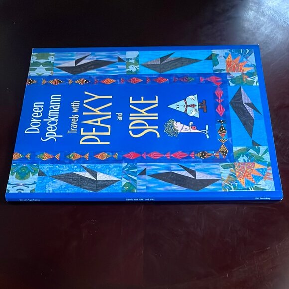 Travels with Peaky and Spike: Doreen Speckmann's Quilting Adventures - Speckmann - Picture 3 of 3